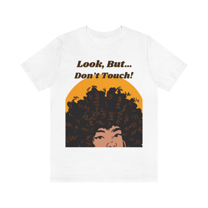 Look, But...Don't Touch! Tee (Shade 2)