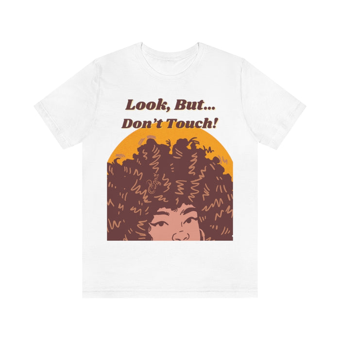Look, But...Don't Touch! Tee (Shade 4)