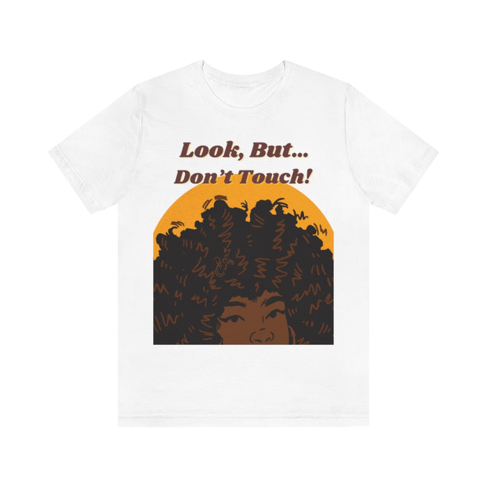 Look, But...Don't Touch! Tee (Shade 1)