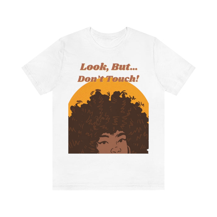 Look, But...Don't Touch! Tee (Shade 3)