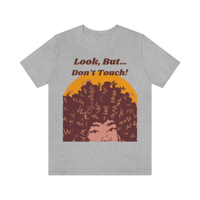 Look, But...Don't Touch! Tee (Shade 4)