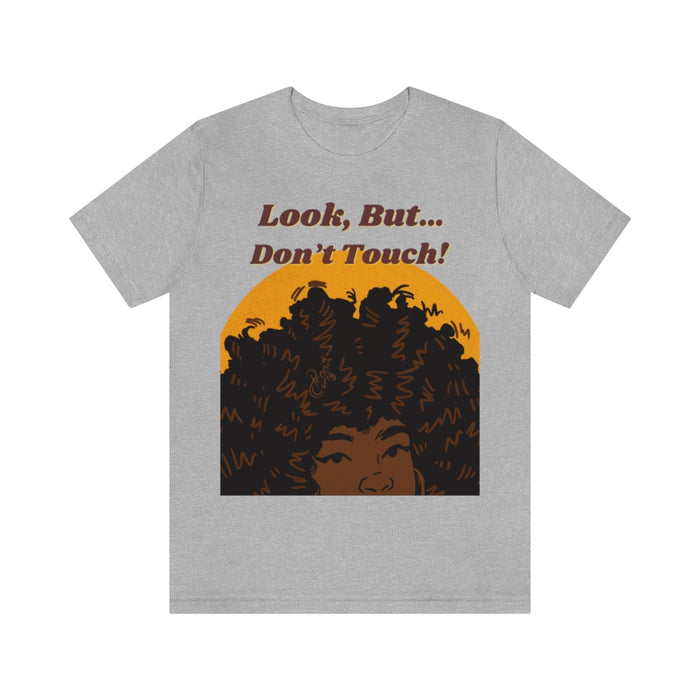 Look, But...Don't Touch! Tee (Shade 1)