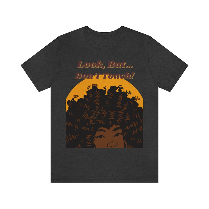 Look, But...Don't Touch! Tee (Shade 1)