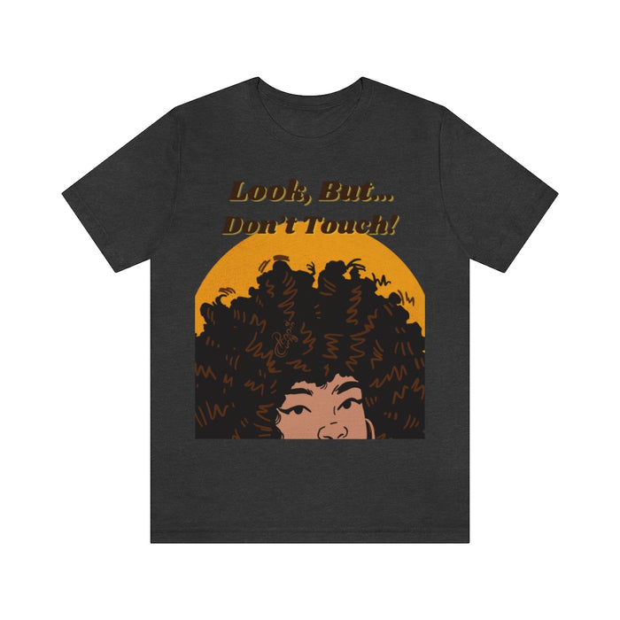 Look, But...Don't Touch! Tee (Shade 2)