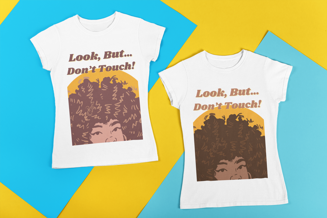 Look, But...Don't Touch! Tee (Shade 4)